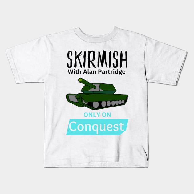 Skirmish with Alan Partridge on Conquest Kids T-Shirt by mywanderings